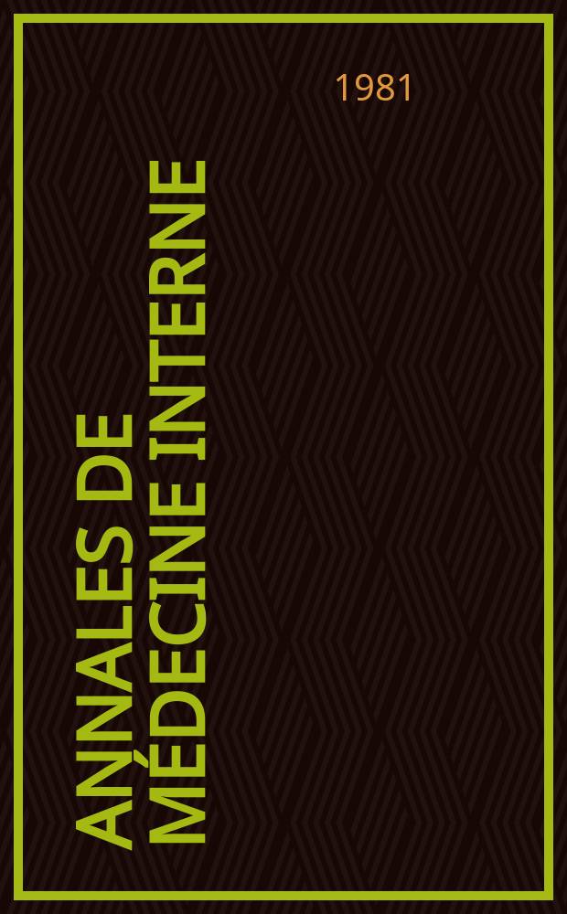 Annales de médecine interne : Bulletins et mémoires de la Soc. médicale des hôpitaux de Paris. Vol.132, №2