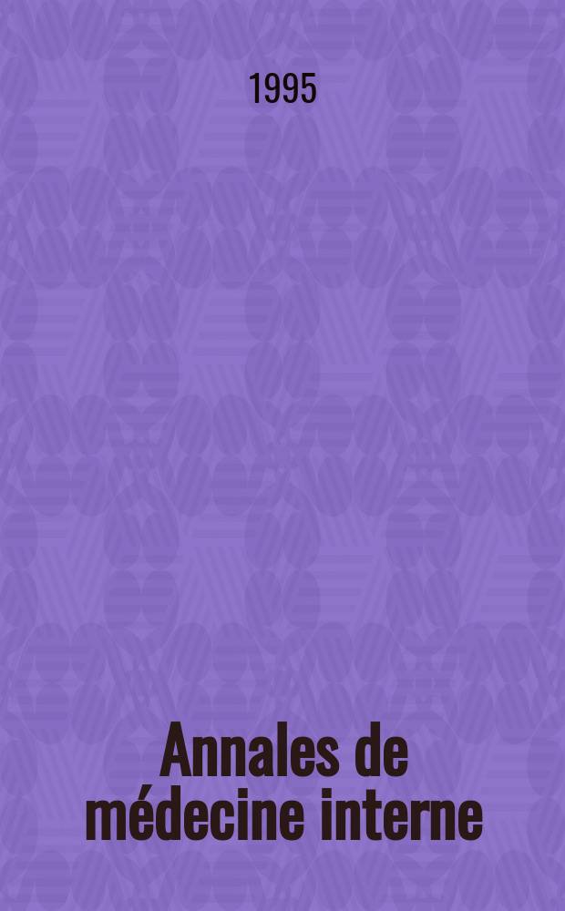 Annales de médecine interne : Bulletins et mémoires de la Soc. médicale des hôpitaux de Paris. Vol.146, №7