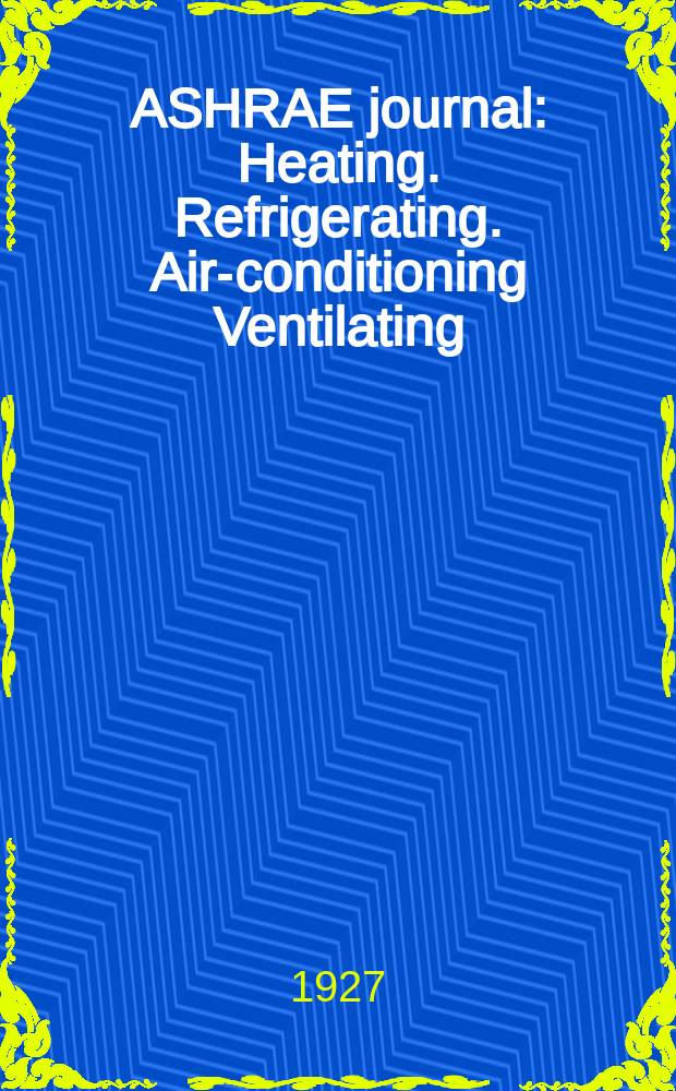 ASHRAE journal : Heating. Refrigerating. Air-conditioning Ventilating: formerly refrigerating engineering, including air-conditioning and the ASHAE journal. Vol.13, №4