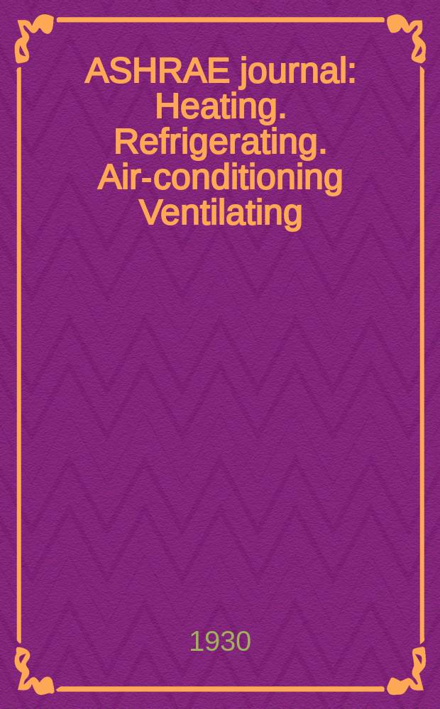 ASHRAE journal : Heating. Refrigerating. Air-conditioning Ventilating: formerly refrigerating engineering, including air-conditioning and the ASHAE journal. Vol.20, №5