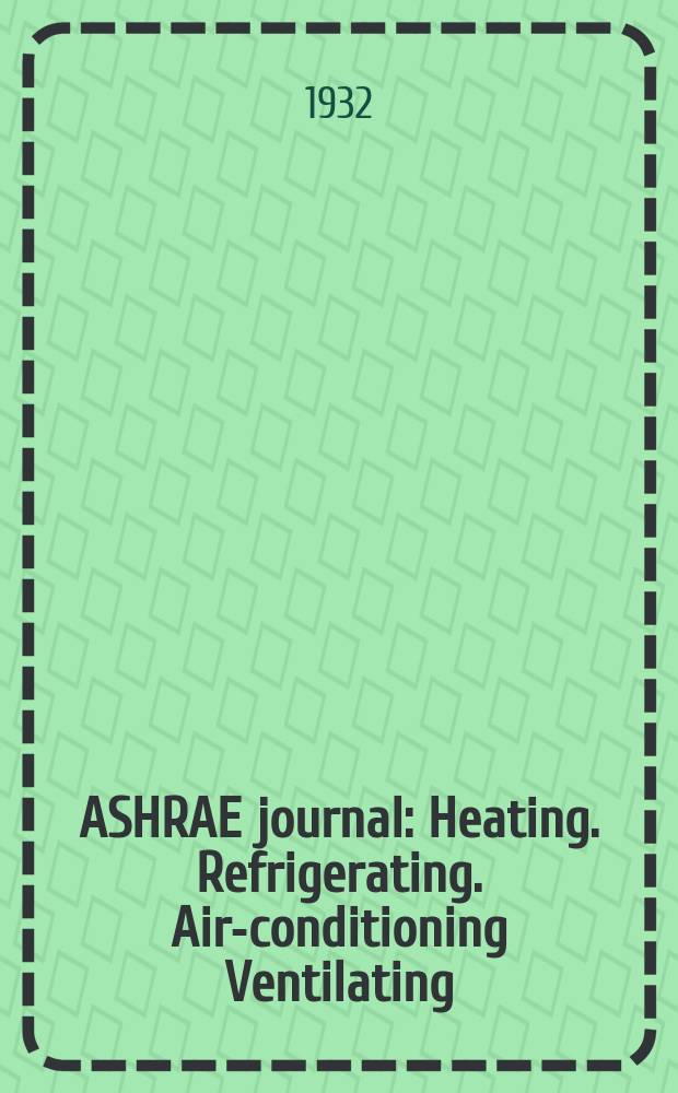 ASHRAE journal : Heating. Refrigerating. Air-conditioning Ventilating: formerly refrigerating engineering, including air-conditioning and the ASHAE journal. Vol.23, №6