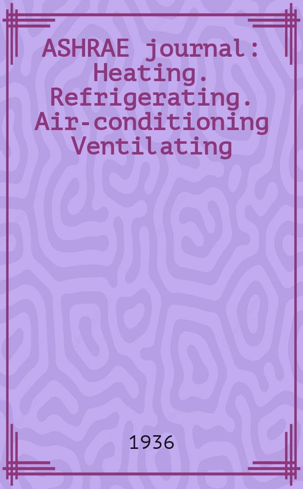 ASHRAE journal : Heating. Refrigerating. Air-conditioning Ventilating: formerly refrigerating engineering, including air-conditioning and the ASHAE journal. Vol.32, №2
