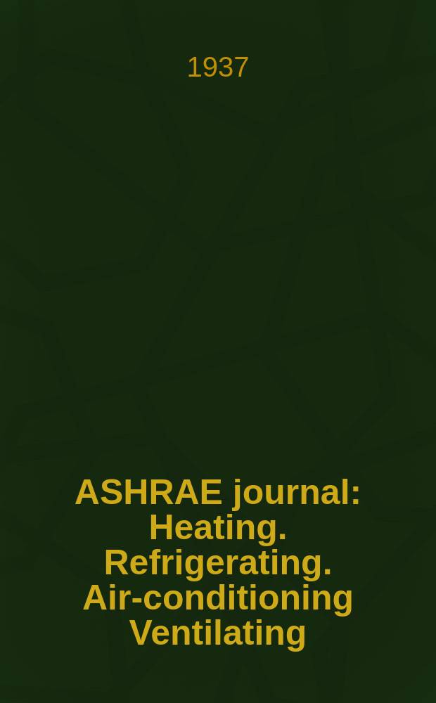 ASHRAE journal : Heating. Refrigerating. Air-conditioning Ventilating: formerly refrigerating engineering, including air-conditioning and the ASHAE journal. Vol.34, №4
