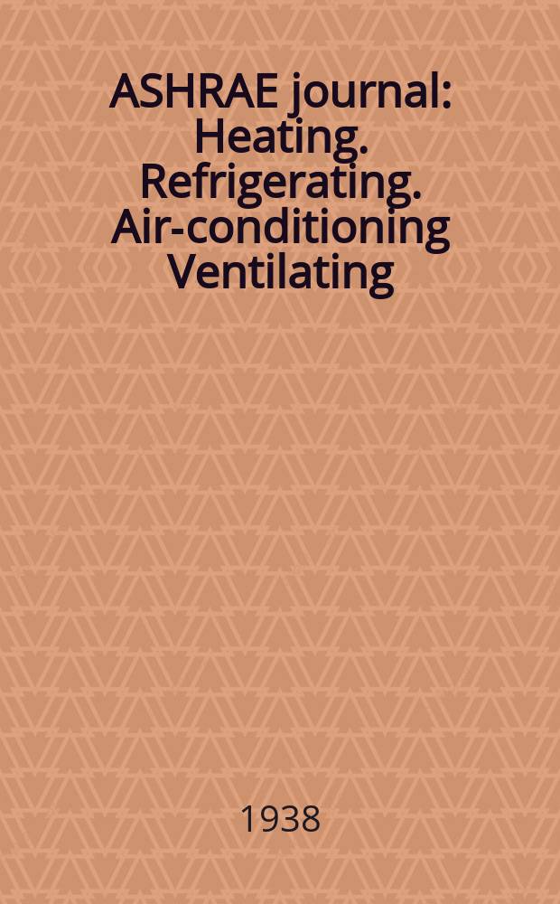 ASHRAE journal : Heating. Refrigerating. Air-conditioning Ventilating: formerly refrigerating engineering, including air-conditioning and the ASHAE journal. Vol.35, №5