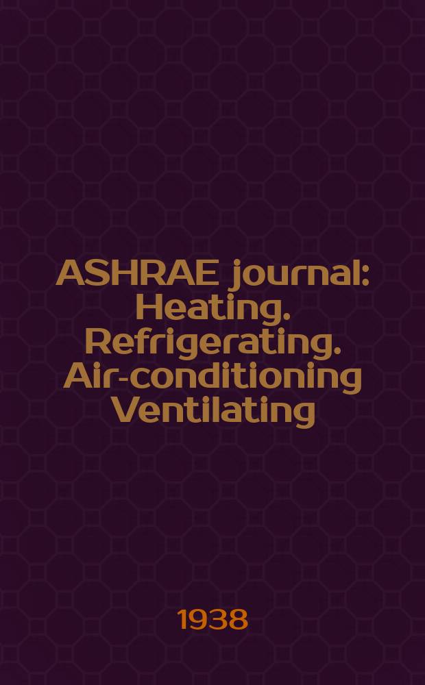 ASHRAE journal : Heating. Refrigerating. Air-conditioning Ventilating: formerly refrigerating engineering, including air-conditioning and the ASHAE journal. Vol.36, №6