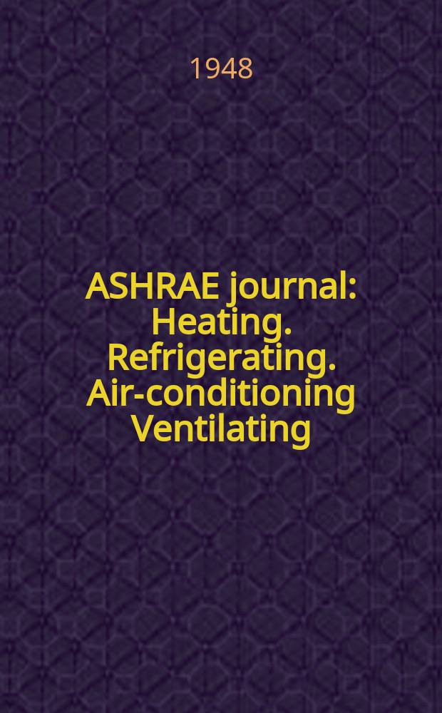 ASHRAE journal : Heating. Refrigerating. Air-conditioning Ventilating: formerly refrigerating engineering, including air-conditioning and the ASHAE journal. Vol.56, №4