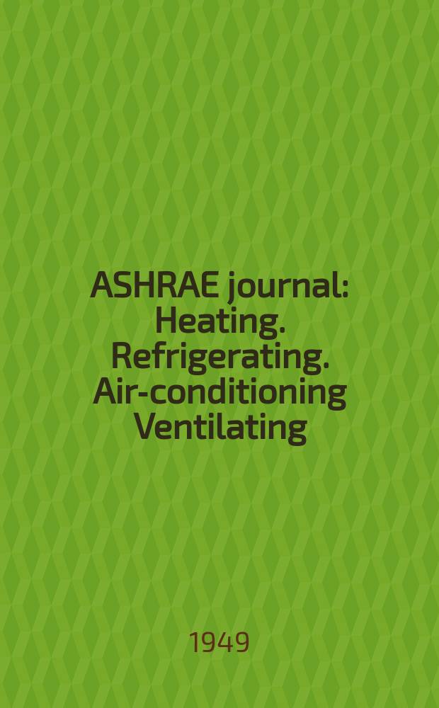 ASHRAE journal : Heating. Refrigerating. Air-conditioning Ventilating: formerly refrigerating engineering, including air-conditioning and the ASHAE journal. Vol.57, №11