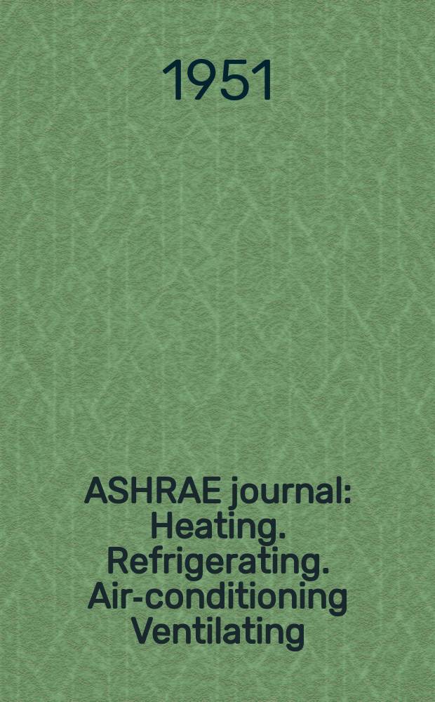 ASHRAE journal : Heating. Refrigerating. Air-conditioning Ventilating: formerly refrigerating engineering, including air-conditioning and the ASHAE journal. Vol.59, №6