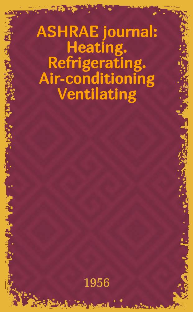 ASHRAE journal : Heating. Refrigerating. Air-conditioning Ventilating: formerly refrigerating engineering, including air-conditioning and the ASHAE journal. Vol.64, №2
