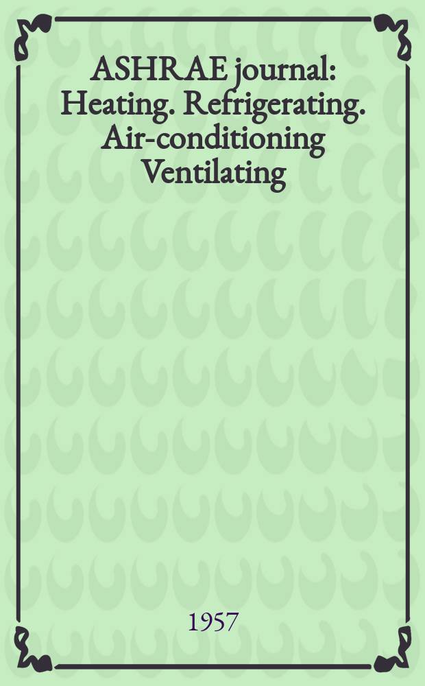 ASHRAE journal : Heating. Refrigerating. Air-conditioning Ventilating: formerly refrigerating engineering, including air-conditioning and the ASHAE journal. Vol.65, №7