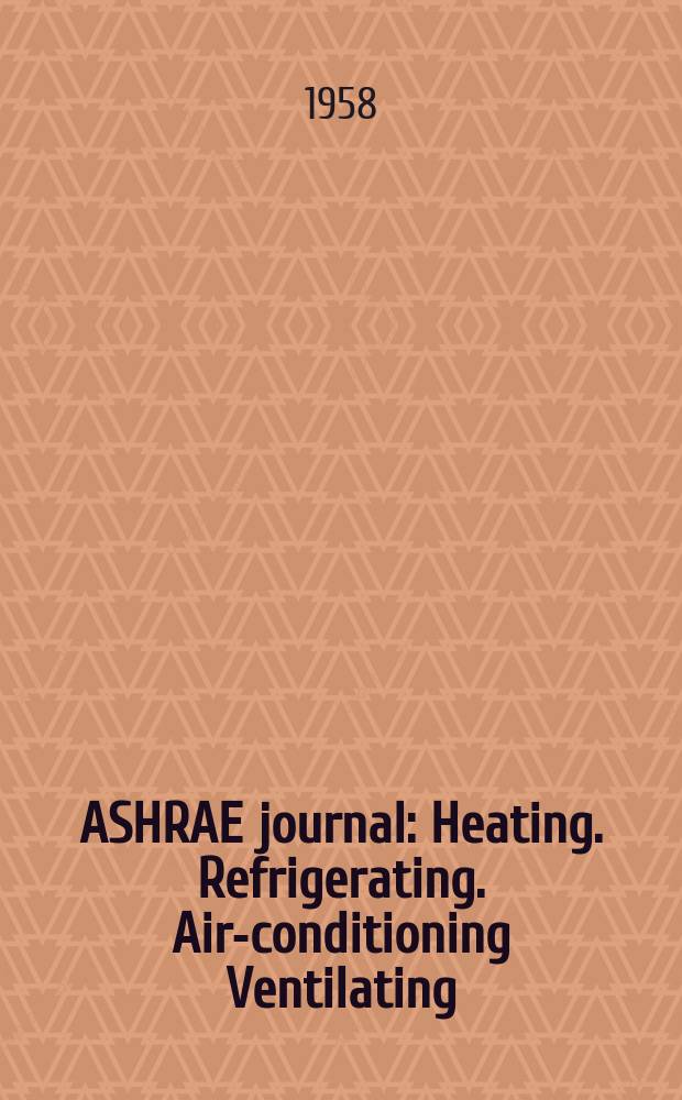 ASHRAE journal : Heating. Refrigerating. Air-conditioning Ventilating: formerly refrigerating engineering, including air-conditioning and the ASHAE journal. Vol.66, №12
