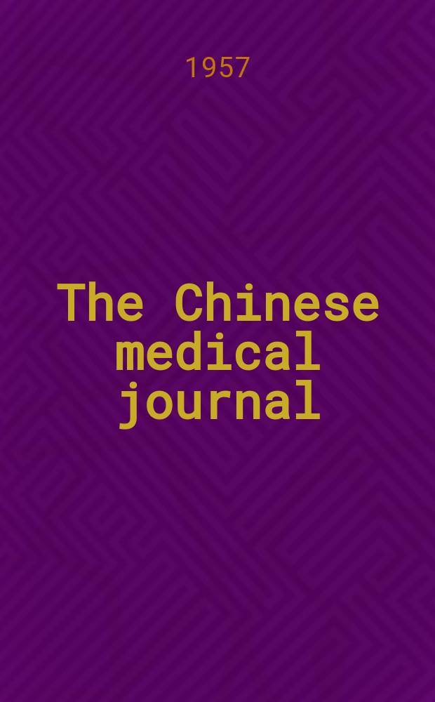 The Chinese medical journal : Offic. organ of the Chinese medical association. Vol.75, №9