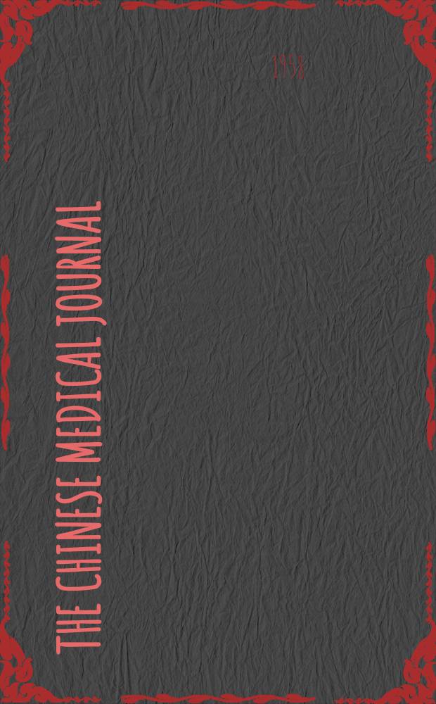 The Chinese medical journal : Offic. organ of the Chinese medical association. Vol.77, №9