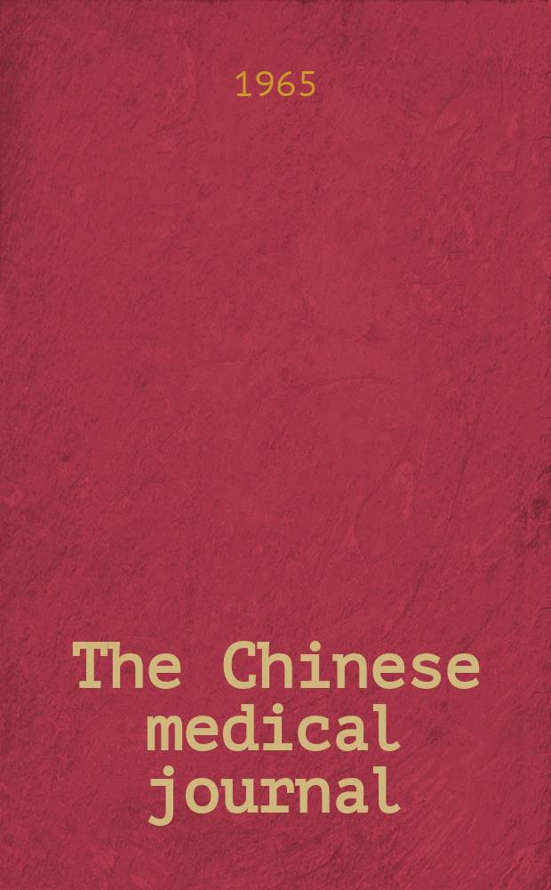 The Chinese medical journal : Offic. organ of the Chinese medical association. Vol.84, №3