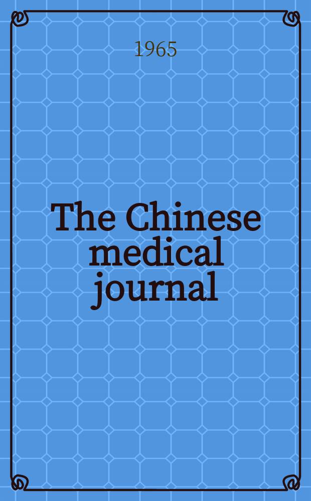 The Chinese medical journal : Offic. organ of the Chinese medical association. Vol.84, №10