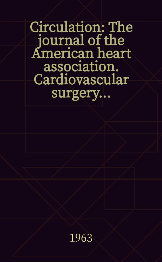Circulation : The journal of the American heart association. Cardiovascular surgery ...