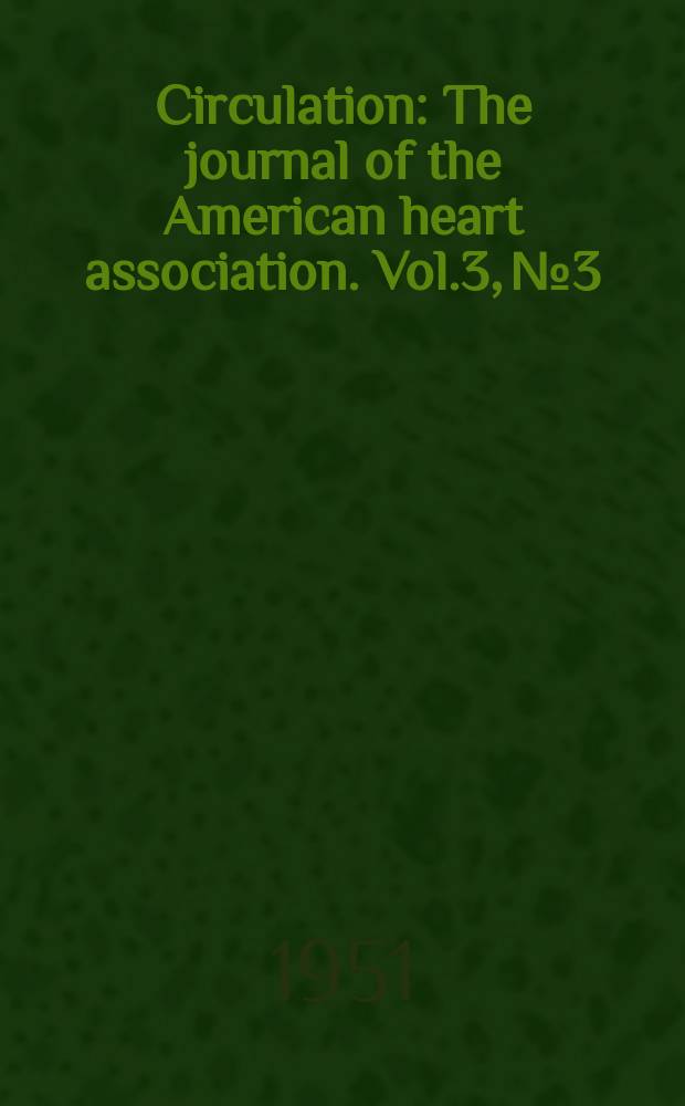 Circulation : The journal of the American heart association. Vol.3, №3