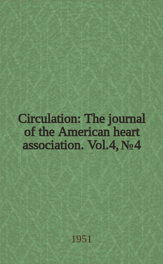Circulation : The journal of the American heart association. Vol.4, №4