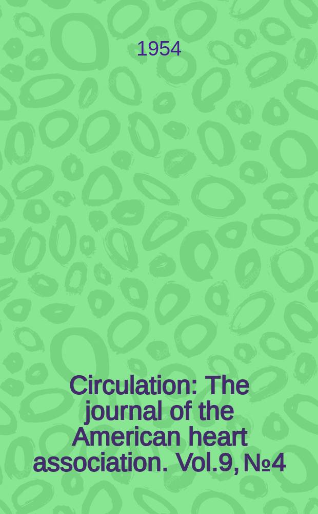 Circulation : The journal of the American heart association. Vol.9, №4