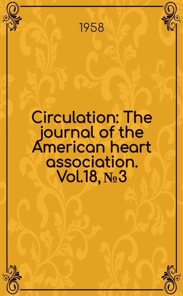 Circulation : The journal of the American heart association. Vol.18, №3