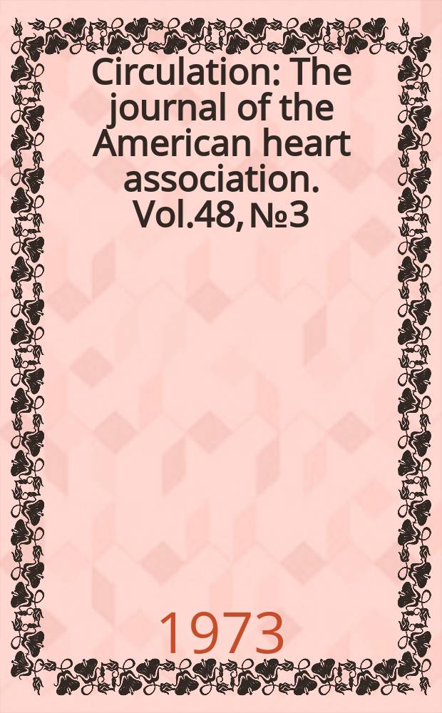 Circulation : The journal of the American heart association. Vol.48, №3