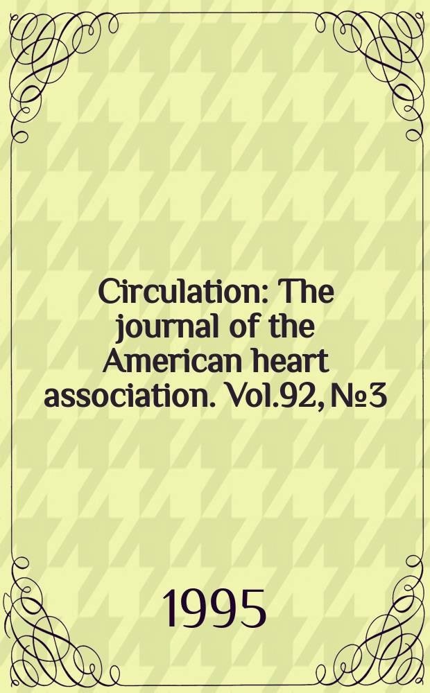 Circulation : The journal of the American heart association. Vol.92, №3
