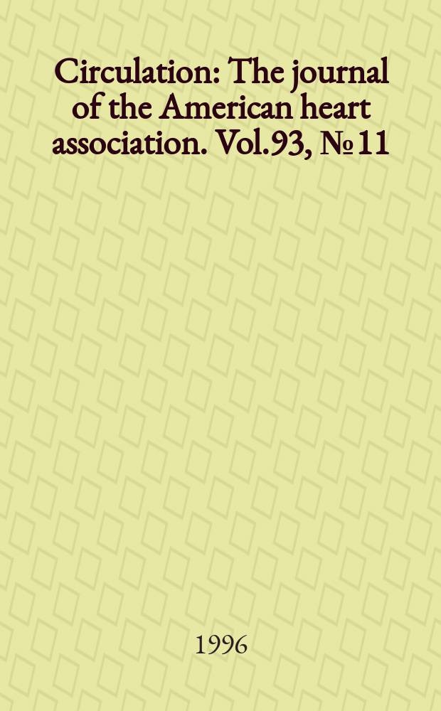 Circulation : The journal of the American heart association. Vol.93, №11