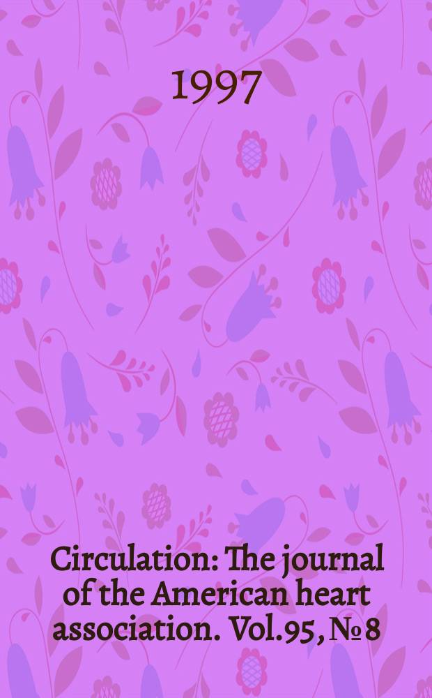 Circulation : The journal of the American heart association. Vol.95, №8