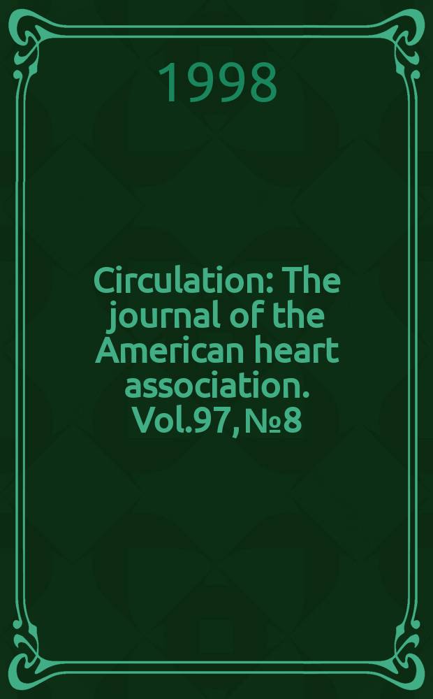 Circulation : The journal of the American heart association. Vol.97, №8