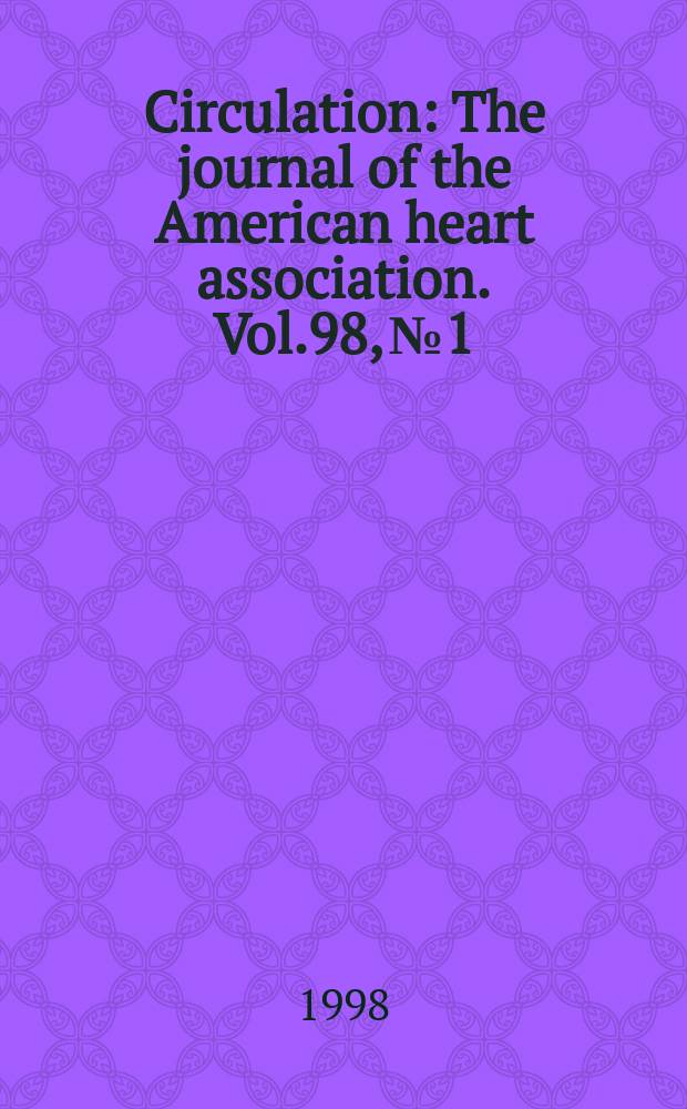 Circulation : The journal of the American heart association. Vol.98, №1