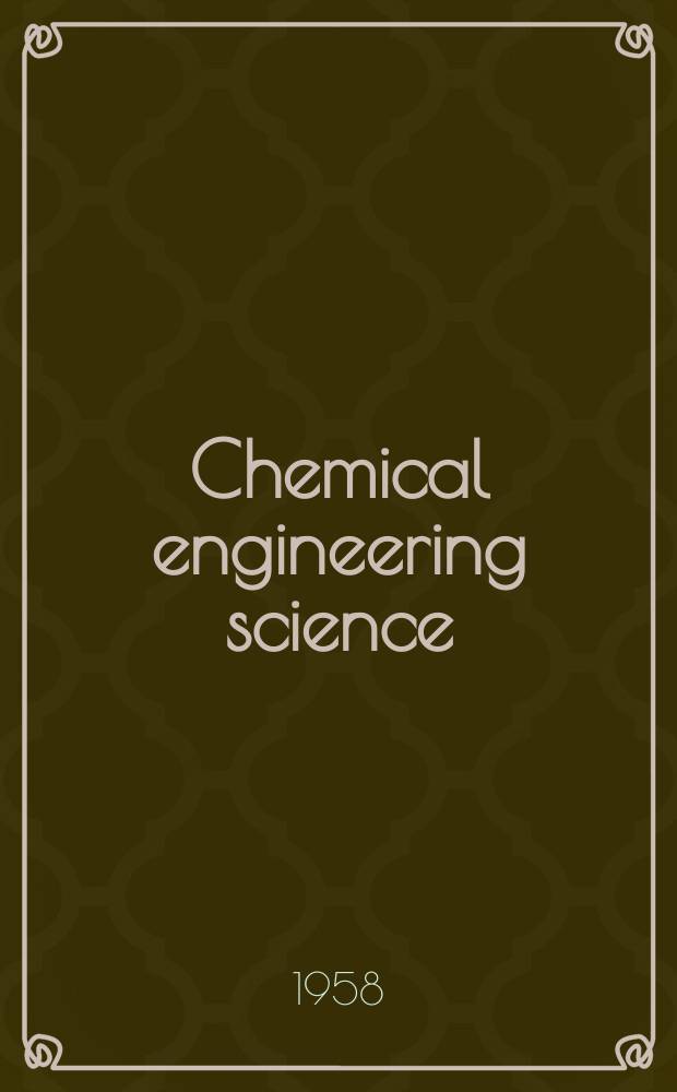 Chemical engineering science : Génie chimique. Vol.8, №1/2