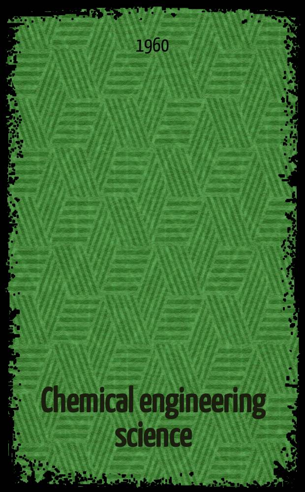 Chemical engineering science : Génie chimique. Vol.13, №1