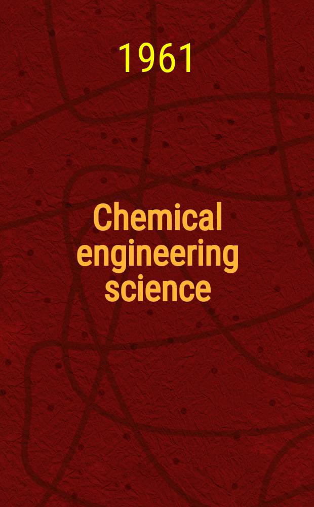 Chemical engineering science : Génie chimique. Vol.16, №1/2