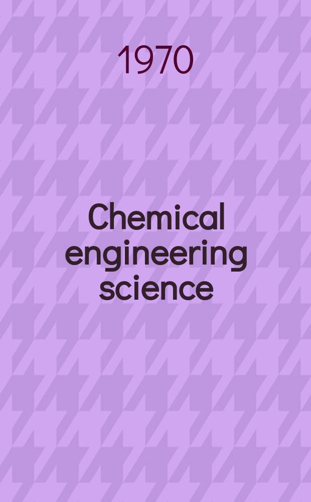 Chemical engineering science : Génie chimique. Vol.25, Указатель