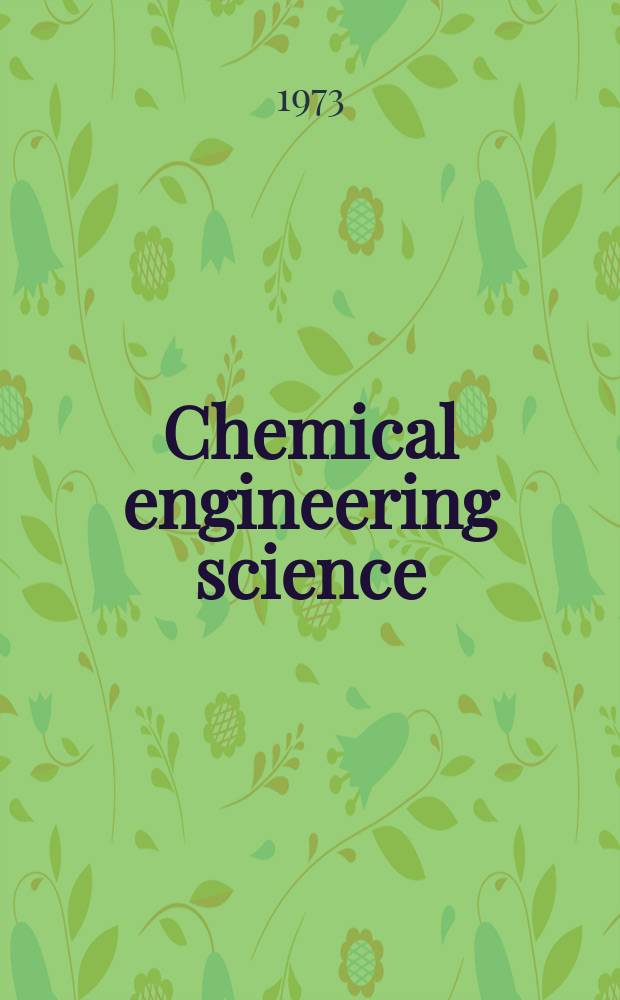 Chemical engineering science : Génie chimique. Vol.28, №7