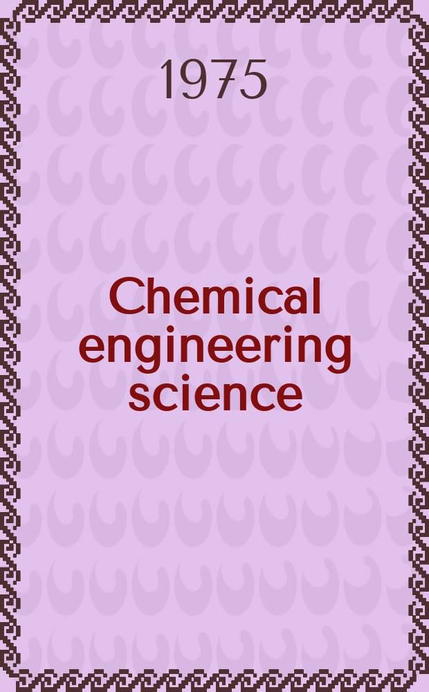 Chemical engineering science : G&eacute;nie chimique. Vol.30, №12