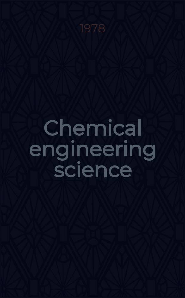 Chemical engineering science : Génie chimique. Vol.33, №2