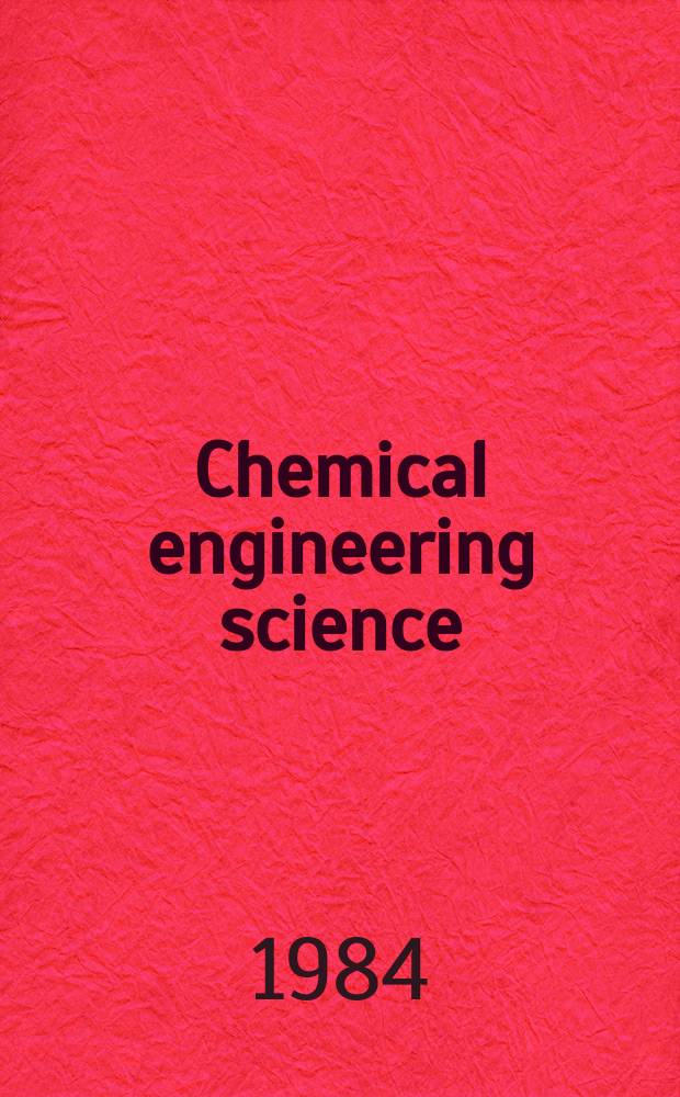 Chemical engineering science : Génie chimique. Vol.39, №2