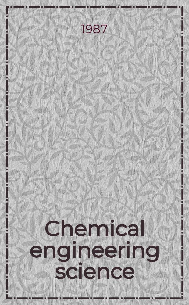 Chemical engineering science : G&eacute;nie chimique. Vol.42, №7
