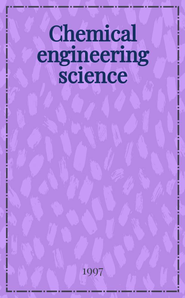 Chemical engineering science : Génie chimique. Vol.52, №8