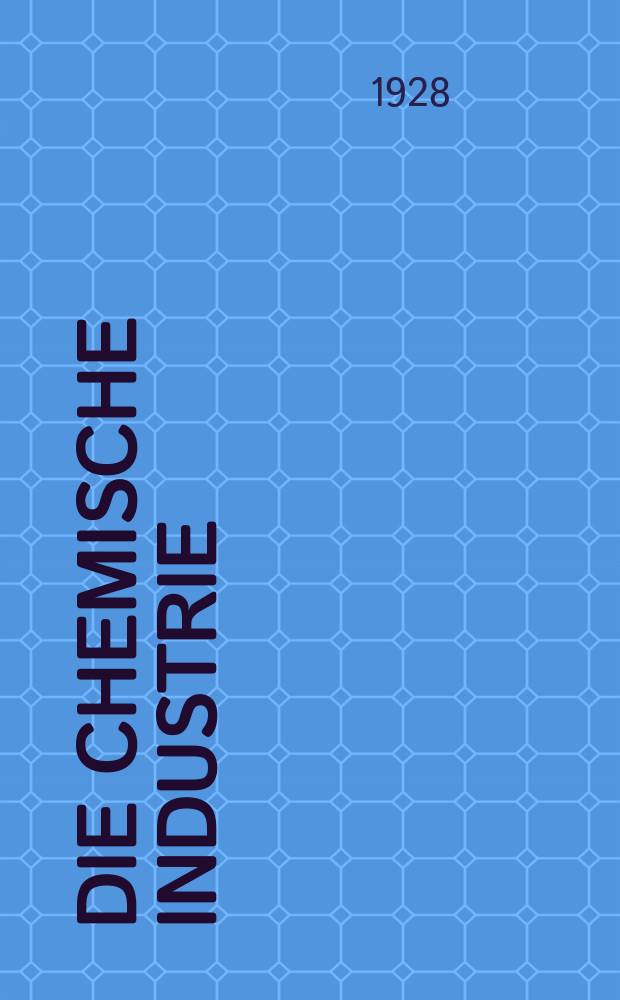Die Chemische Industrie : Monatsschrift hrsg. von Verein zur Wahrung der Interessen der chemischen Industrie Deutschlands. Jg.51 1928, №25