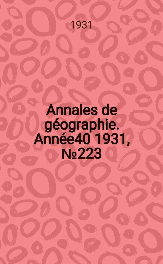 Annales de géographie. Année40 1931, №223