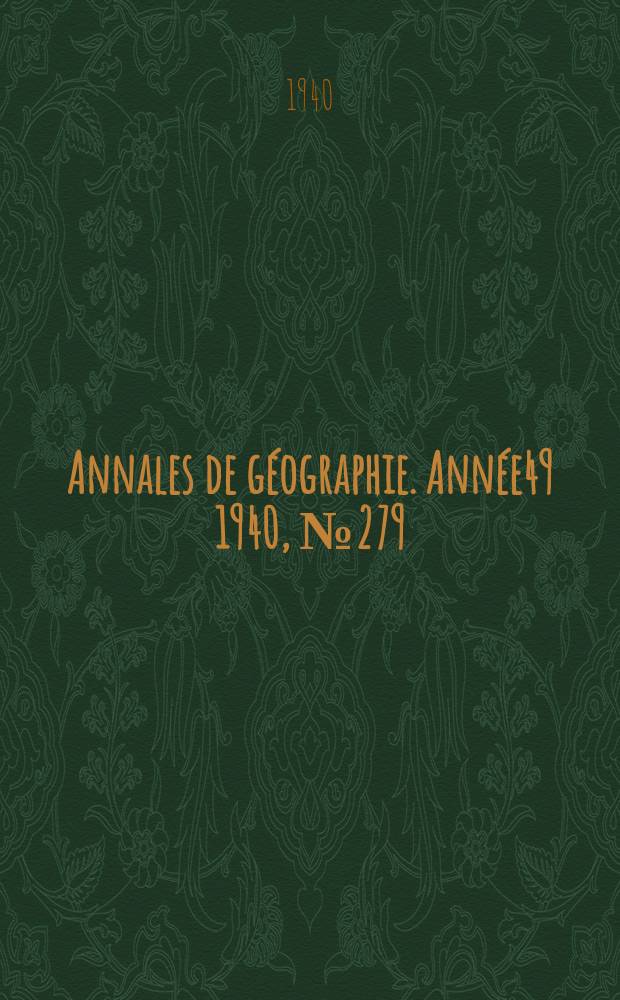 Annales de géographie. Année49 1940, №279