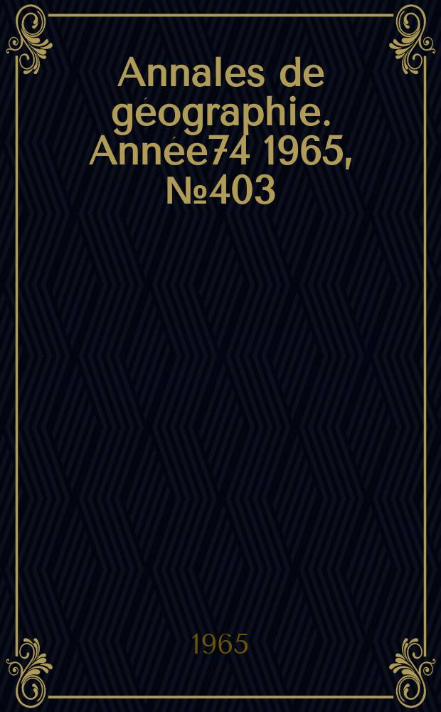 Annales de géographie. Année74 1965, №403