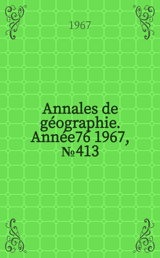 Annales de géographie. Année76 1967, №413