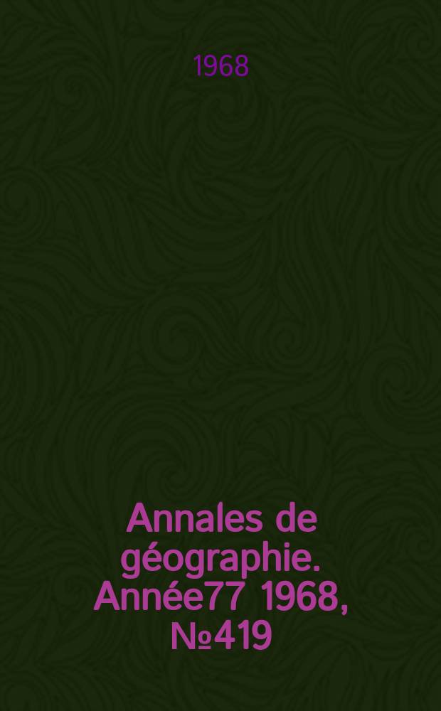 Annales de géographie. Année77 1968, №419