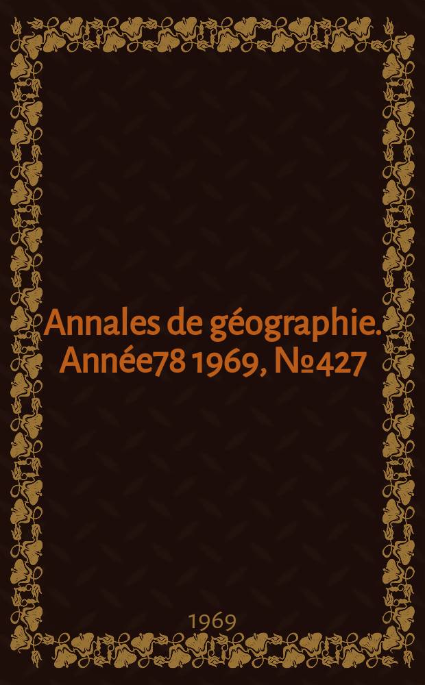 Annales de géographie. Année78 1969, №427