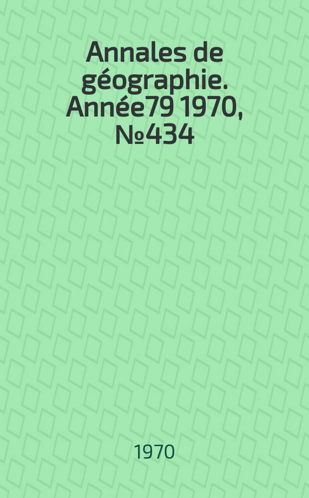 Annales de géographie. Année79 1970, №434