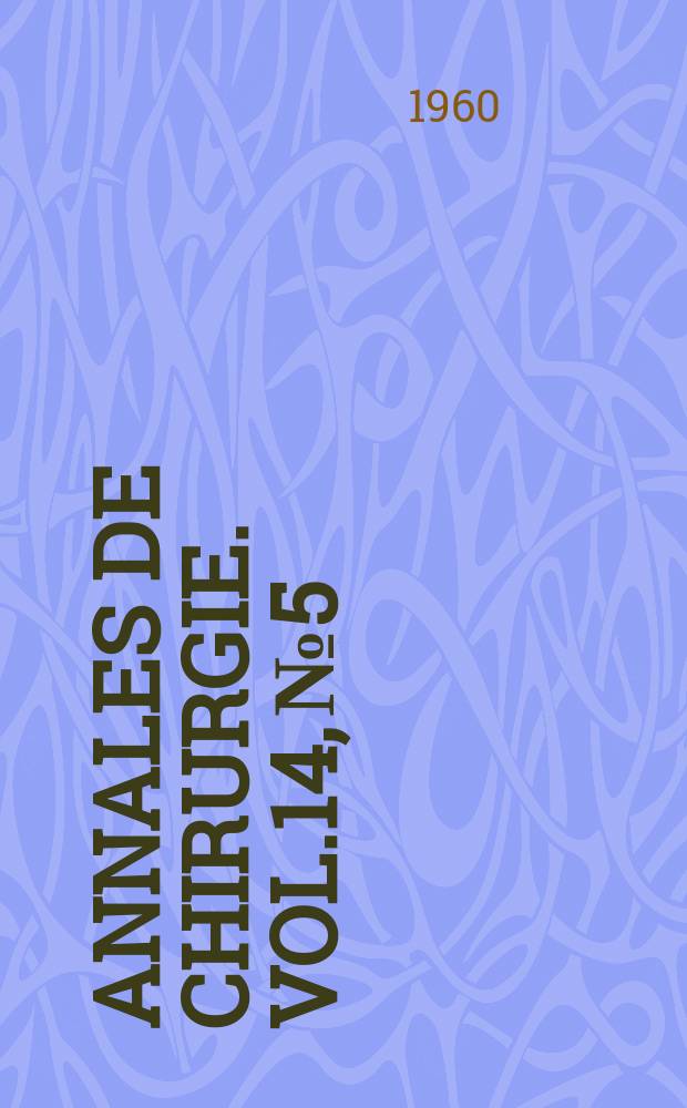 Annales de chirurgie. Vol.14, №5/6