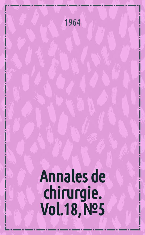 Annales de chirurgie. Vol.18, №5/6